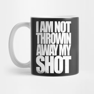 Not Throwin Away My Shot Mug